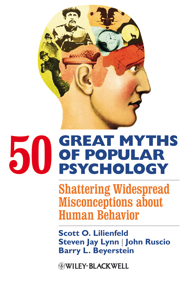 Обложка книги «50 Great Myths of Popular Psychology. Shattering Widespread Misconceptions about Human Behavior»