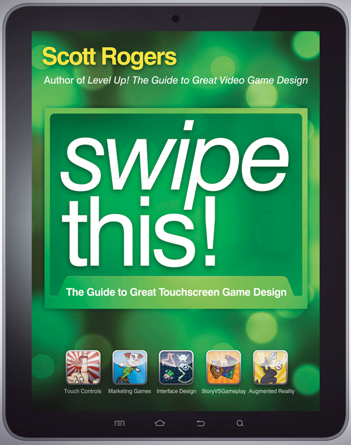 Обложка книги «Swipe This!. The Guide to Great Touchscreen Game Design»
