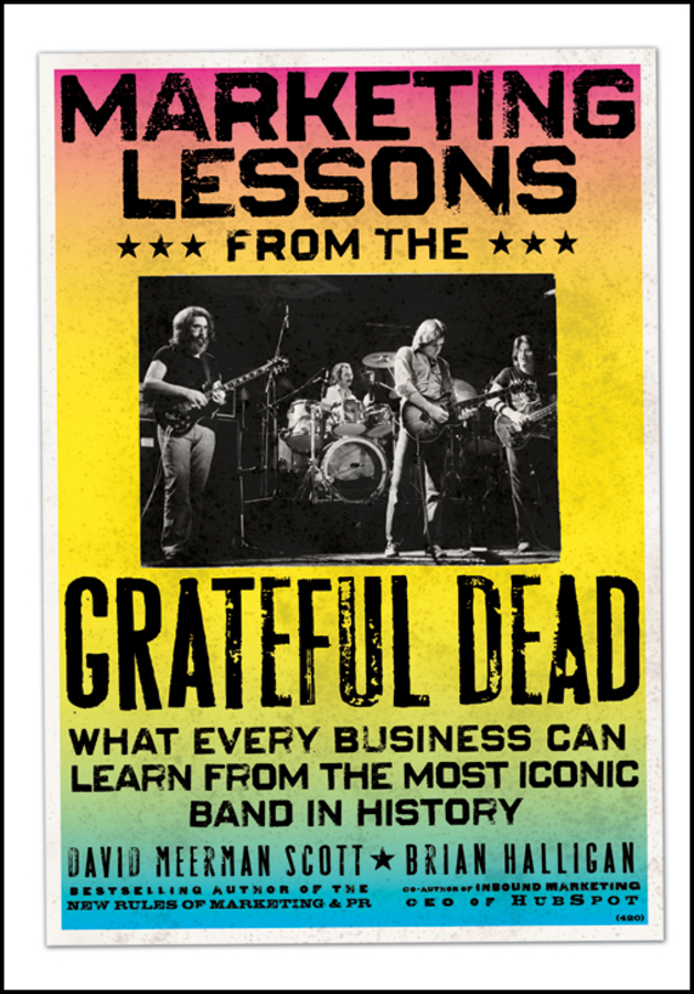 Обложка книги «Marketing Lessons from the Grateful Dead. What Every Business Can Learn from the Most Iconic Band in History»