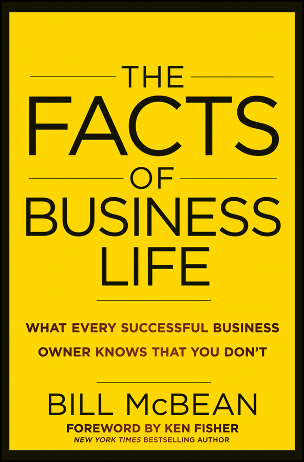Обложка книги «The Facts of Business Life. What Every Successful Business Owner Knows that You Don't»