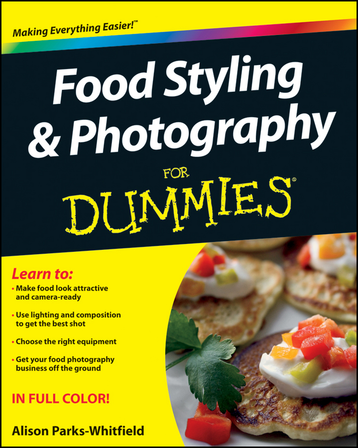 Обложка книги «Food Styling and Photography For Dummies»