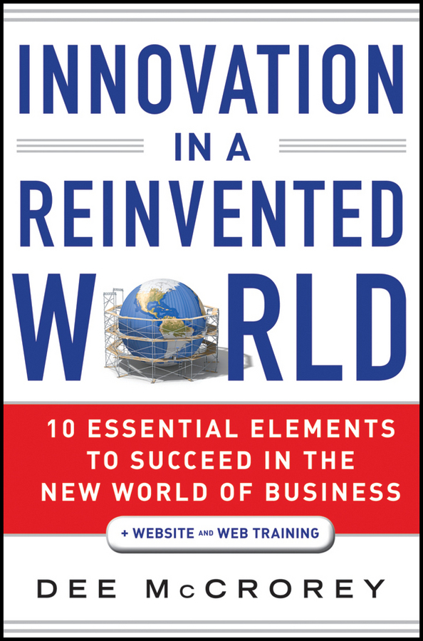 Обложка книги «Innovation in a Reinvented World. 10 Essential Elements to Succeed in the New World of Business»