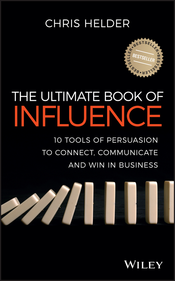 Обложка книги «The Ultimate Book of Influence. 10 Tools of Persuasion to Connect, Communicate, and Win in Business»