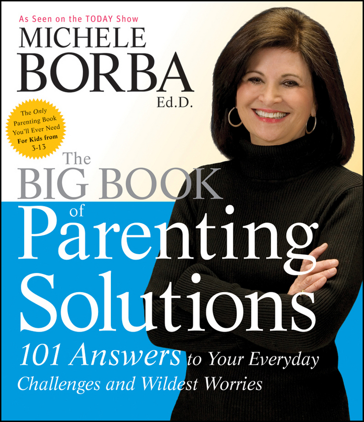 Обложка книги «The Big Book of Parenting Solutions. 101 Answers to Your Everyday Challenges and Wildest Worries»