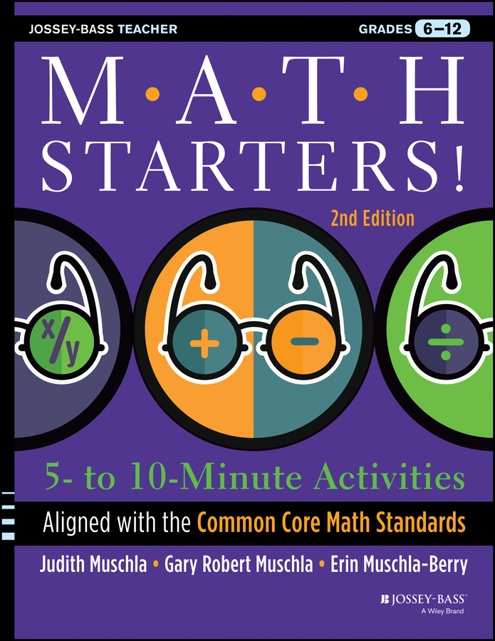 Обложка книги «Math Starters. 5- to 10-Minute Activities Aligned with the Common Core Math Standards, Grades 6-12»