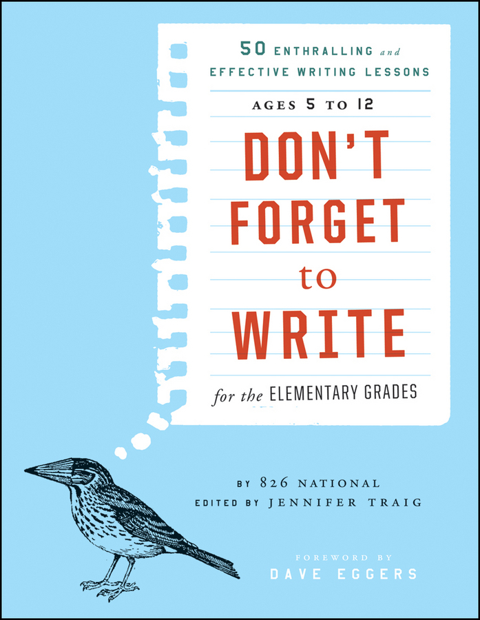 Обложка книги «Don't Forget to Write for the Elementary Grades. 50 Enthralling and Effective Writing Lessons (Ages 5 to 12)»