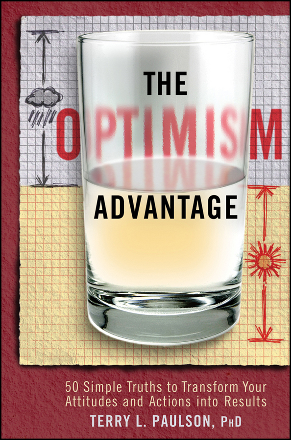 Обложка книги «The Optimism Advantage. 50 Simple Truths to Transform Your Attitudes and Actions into Results»