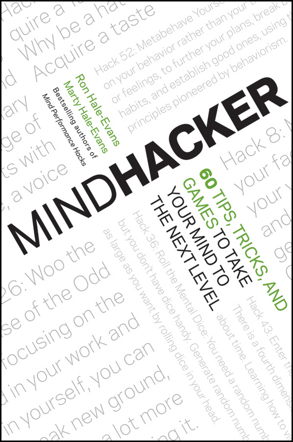 Обложка книги «Mindhacker. 60 Tips, Tricks, and Games to Take Your Mind to the Next Level»