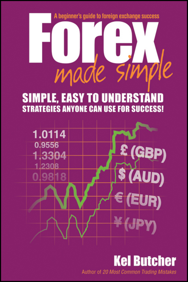 Обложка книги «Forex Made Simple. A Beginner's Guide to Foreign Exchange Success»