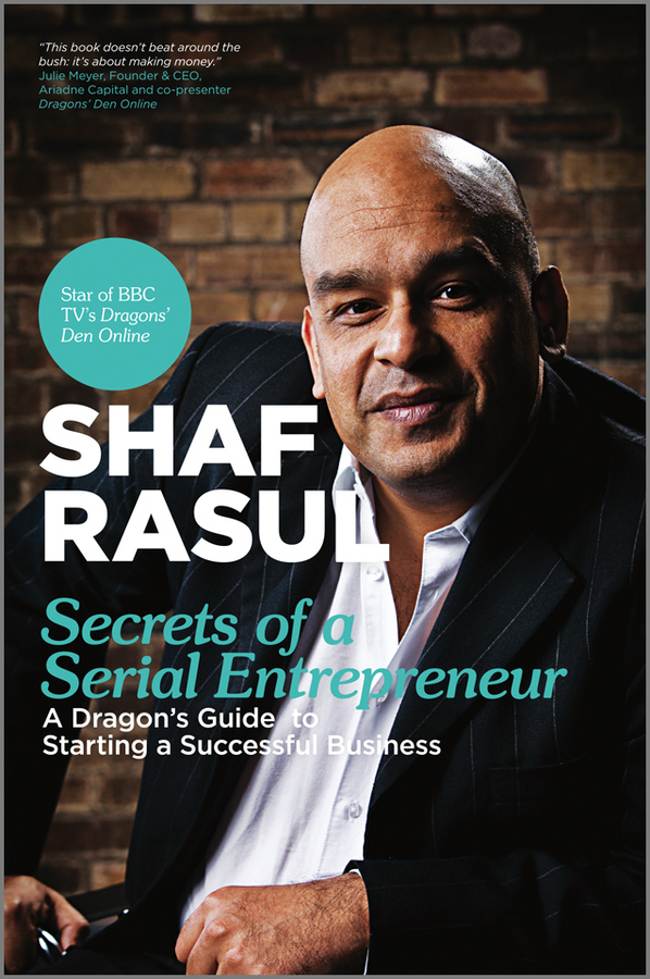 Обложка книги «Secrets of a Serial Entrepreneur. A Business Dragon's Guide to Success»