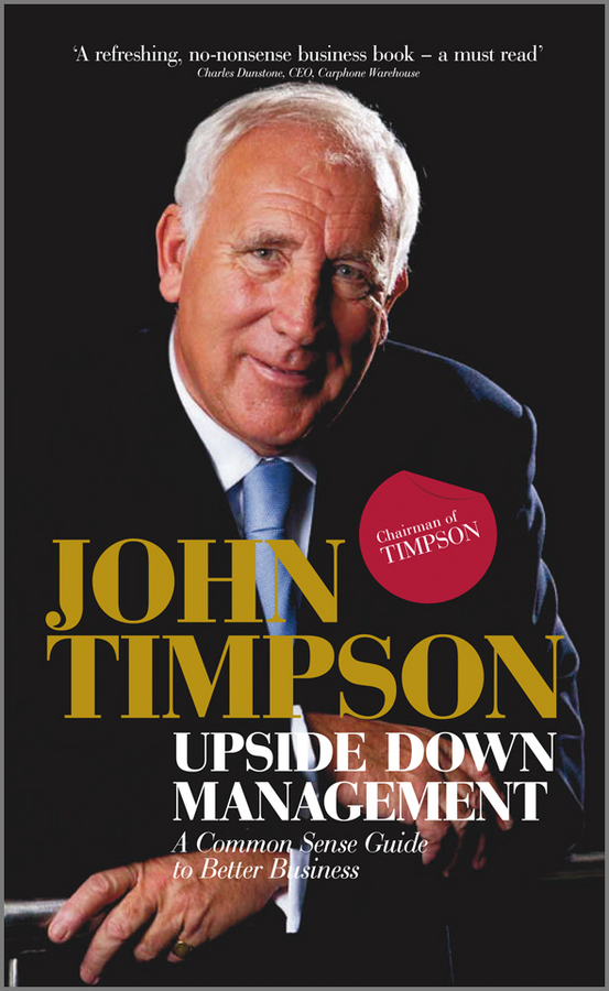 Обложка книги «Upside Down Management. A Common Sense Guide to Better Business»