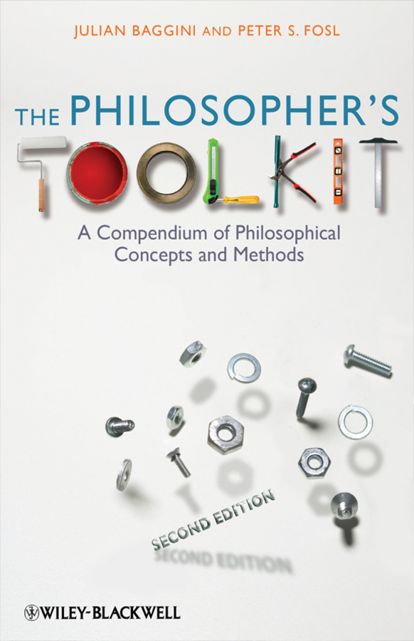 Обложка книги «The Philosopher's Toolkit. A Compendium of Philosophical Concepts and Methods»