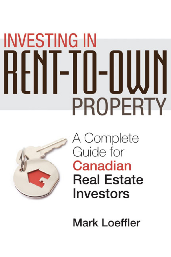 Обложка книги «Investing in Rent-to-Own Property. A Complete Guide for Canadian Real Estate Investors»