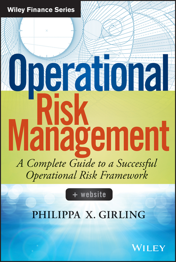 Обложка книги «Operational Risk Management. A Complete Guide to a Successful Operational Risk Framework»