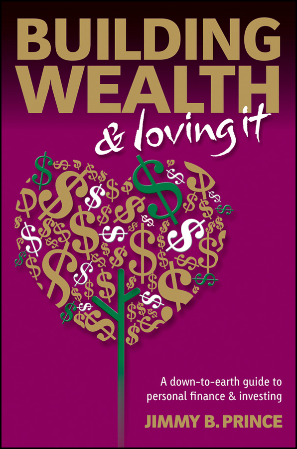 Обложка книги «Building Wealth and Loving It. A Down-to-Earth Guide to Personal Finance and Investing»