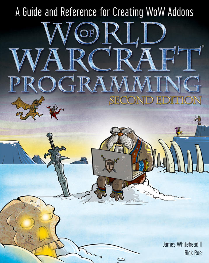 Обложка книги «World of Warcraft Programming. A Guide and Reference for Creating WoW Addons»