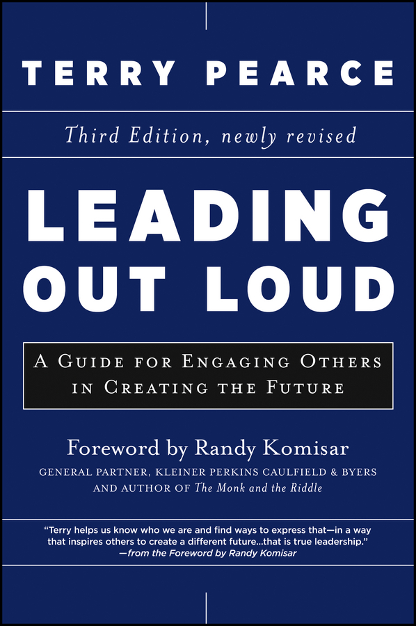 Обложка книги «Leading Out Loud. A Guide for Engaging Others in Creating the Future»