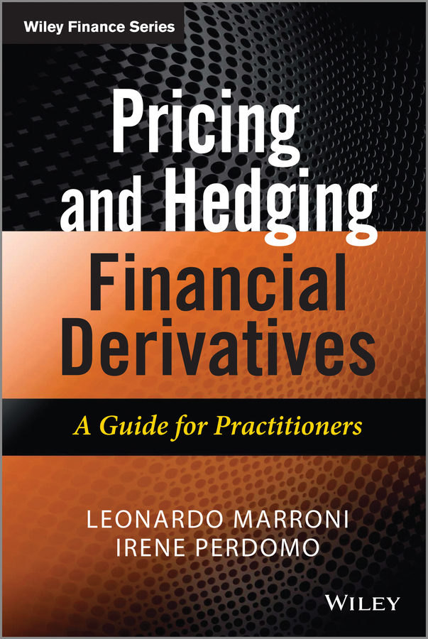 Обложка книги «Pricing and Hedging Financial Derivatives. A Guide for Practitioners»