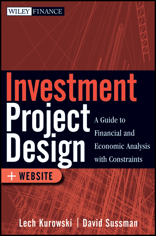 Обложка книги «Investment Project Design. A Guide to Financial and Economic Analysis with Constraints»