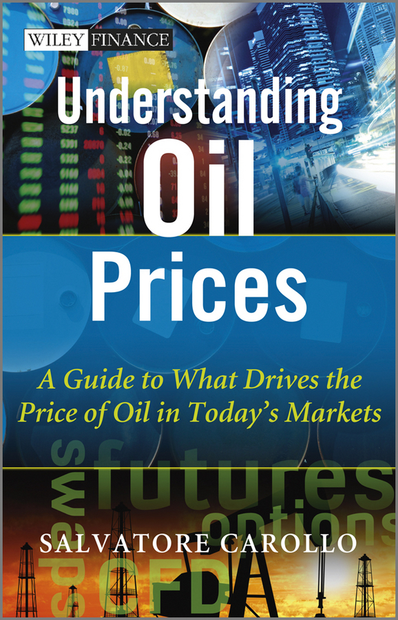 Обложка книги «Understanding Oil Prices. A Guide to What Drives the Price of Oil in Today's Markets»