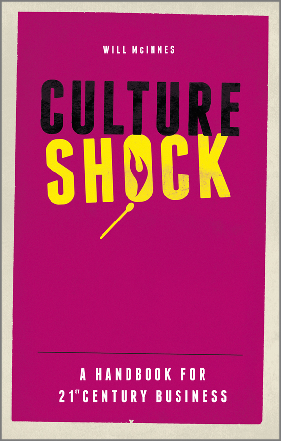 Обложка книги «Culture Shock. A Handbook For 21st Century Business»