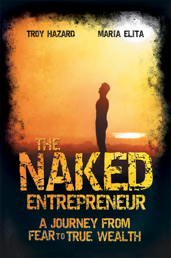 Обложка книги «The Naked Entrepreneur. A Journey From Fear to True Wealth»