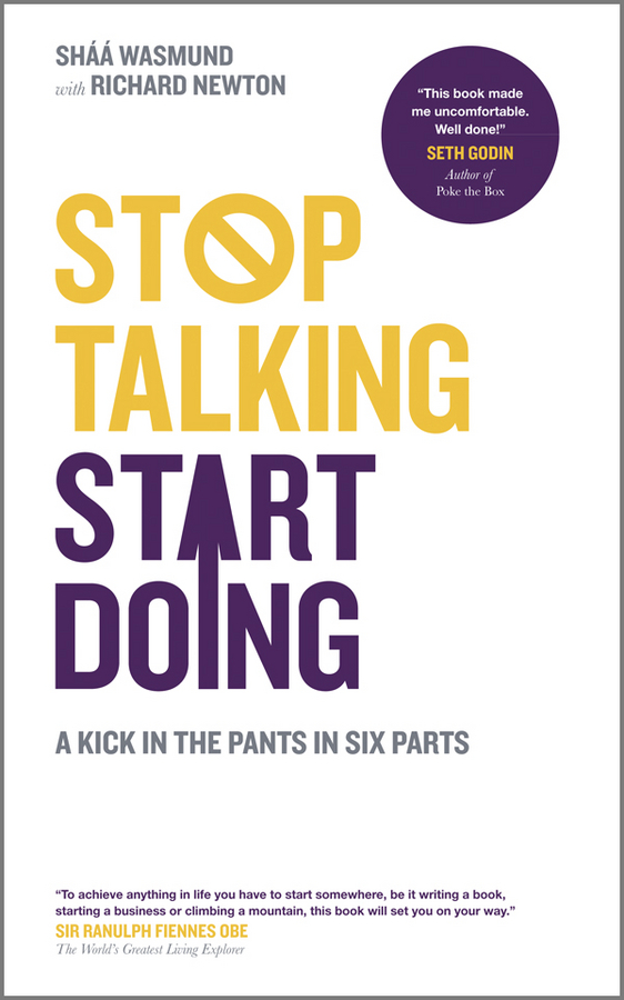 Обложка книги «Stop Talking, Start Doing. A Kick in the Pants in Six Parts»