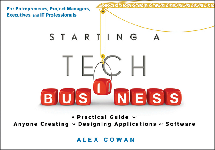 Обложка книги «Starting a Tech Business. A Practical Guide for Anyone Creating or Designing Applications or Software»