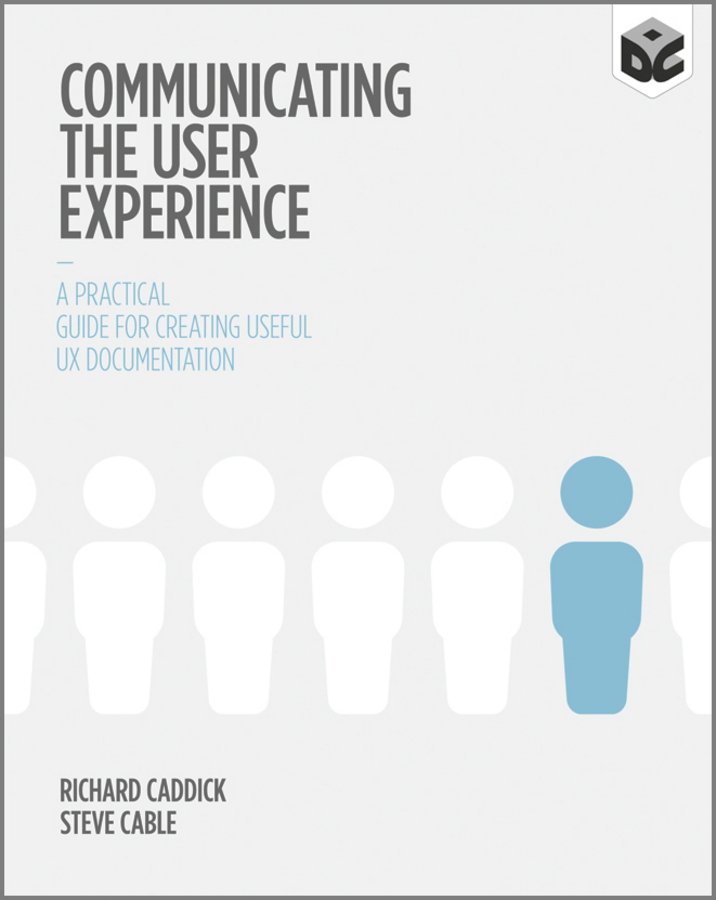 Обложка книги «Communicating the User Experience. A Practical Guide for Creating Useful UX Documentation»
