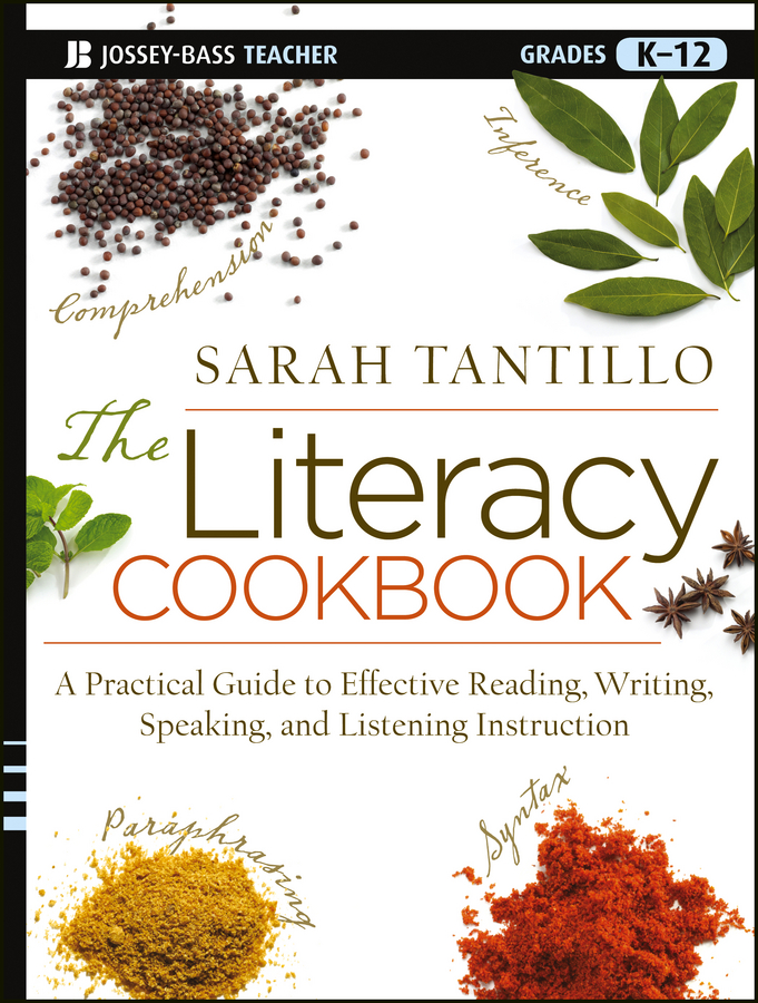 Обложка книги «The Literacy Cookbook. A Practical Guide to Effective Reading, Writing, Speaking, and Listening Instruction»