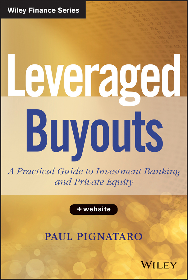 Обложка книги «Leveraged Buyouts. A Practical Guide to Investment Banking and Private Equity»