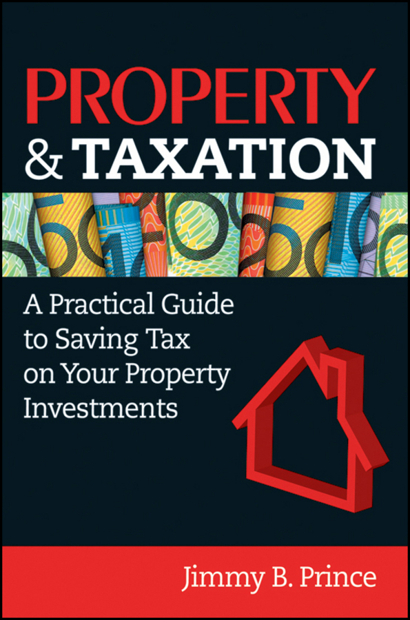 Обложка книги «Property & Taxation. A Practical Guide to Saving Tax on Your Property Investments»