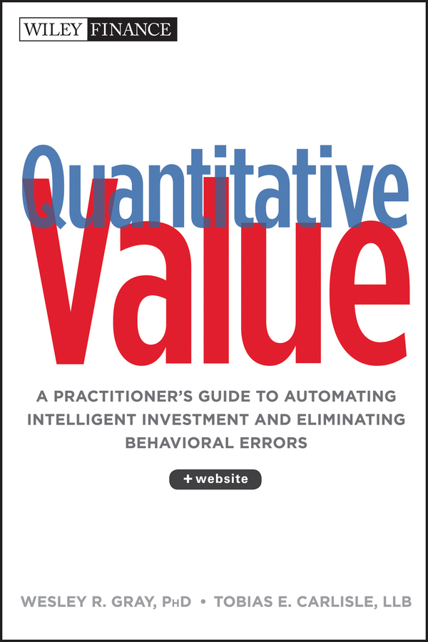 Обложка книги «Quantitative Value. A Practitioner's Guide to Automating Intelligent Investment and Eliminating Behavioral Errors»