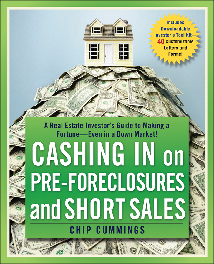 Обложка книги «Cashing in on Pre-foreclosures and Short Sales. A Real Estate Investor's Guide to Making a Fortune Even in a Down Market»