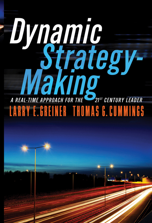 Обложка книги «Dynamic Strategy-Making. A Real-Time Approach for the 21st Century Leader»