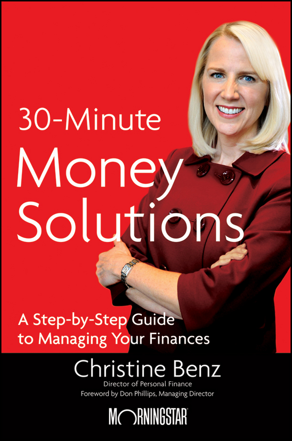 Обложка книги «Morningstar's 30-Minute Money Solutions. A Step-by-Step Guide to Managing Your Finances»