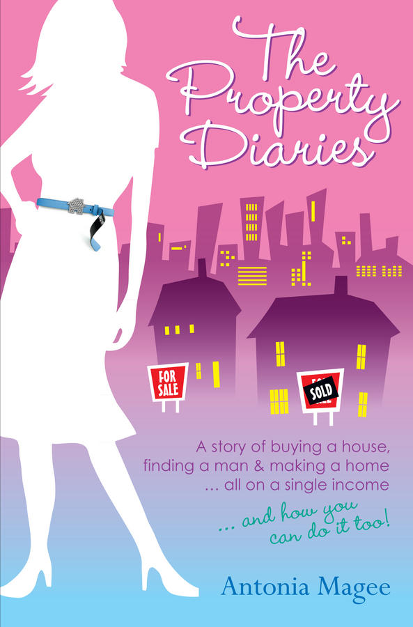 Обложка книги «The Property Diaries. A Story of Buying a House, Finding a Man and Making a Home.. All on a Single Income!»