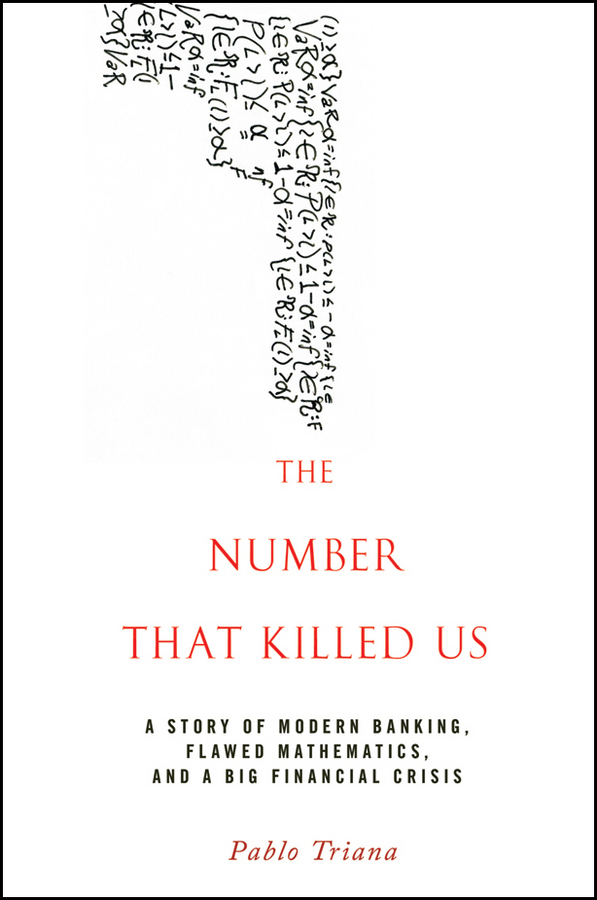 Обложка книги «The Number That Killed Us. A Story of Modern Banking, Flawed Mathematics, and a Big Financial Crisis»