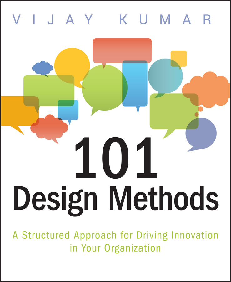 Обложка книги «101 Design Methods. A Structured Approach for Driving Innovation in Your Organization»