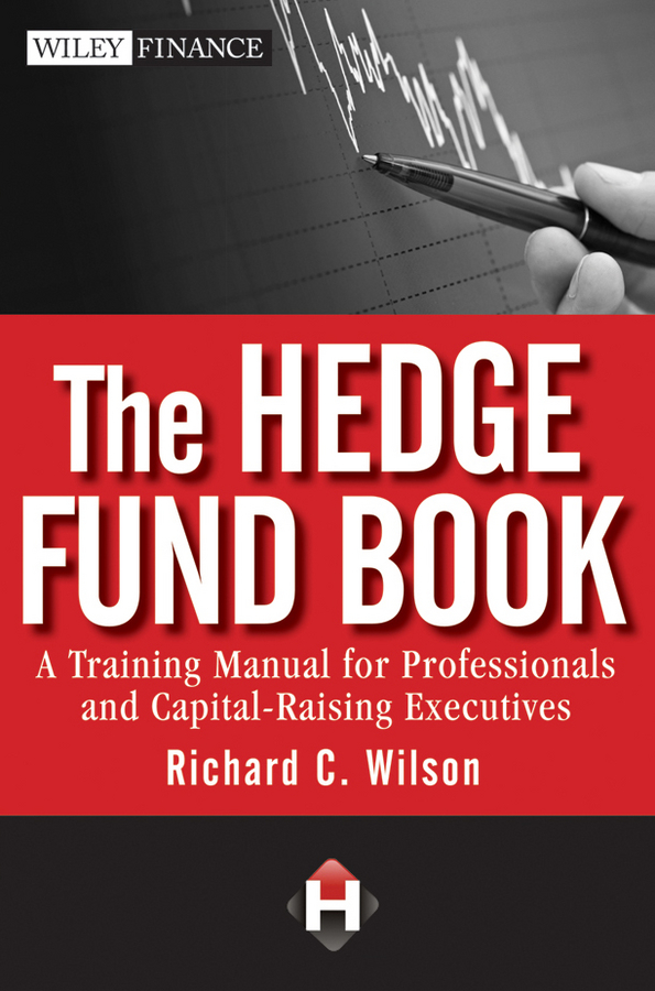 Обложка книги «The Hedge Fund Book. A Training Manual for Professionals and Capital-Raising Executives»
