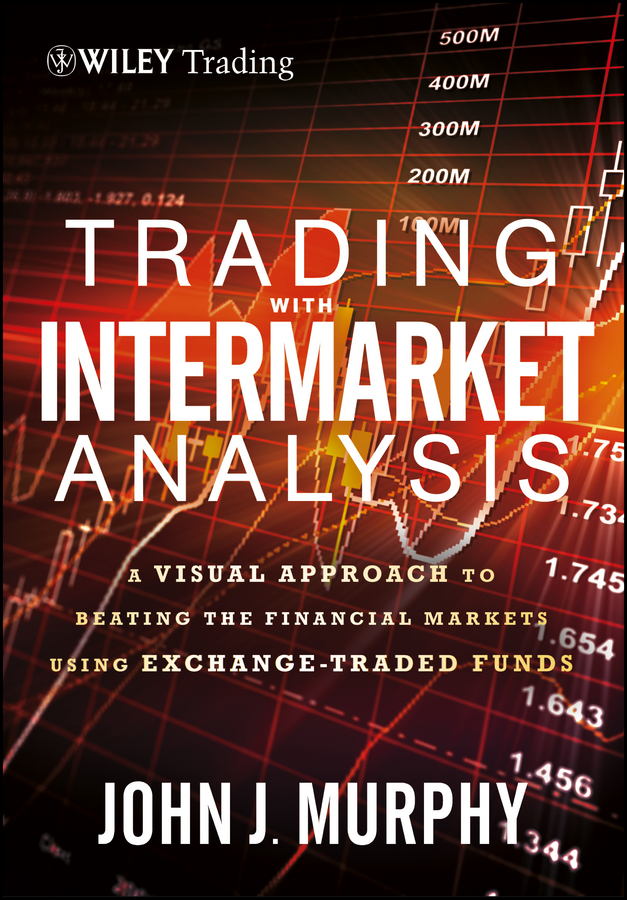 Обложка книги «Trading with Intermarket Analysis. A Visual Approach to Beating the Financial Markets Using Exchange-Traded Funds»