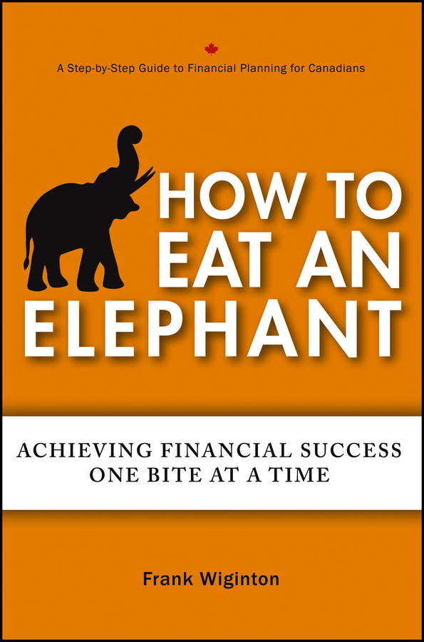 Обложка книги «How to Eat an Elephant. Achieving Financial Success One Bite at a Time»