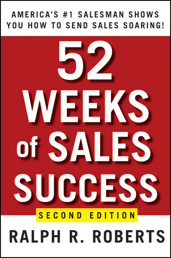 Обложка книги «52 Weeks of Sales Success. America's #1 Salesman Shows You How to Send Sales Soaring»