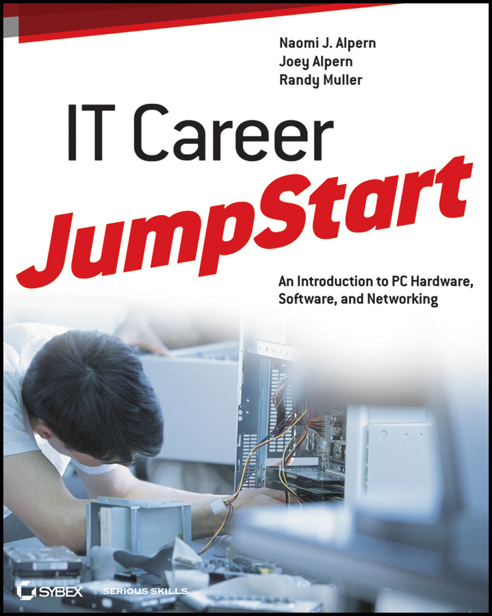 Обложка книги «IT Career JumpStart. An Introduction to PC Hardware, Software, and Networking»
