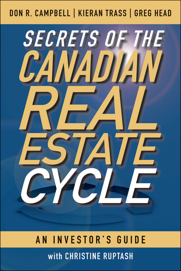 Обложка книги «Secrets of the Canadian Real Estate Cycle. An Investor's Guide»