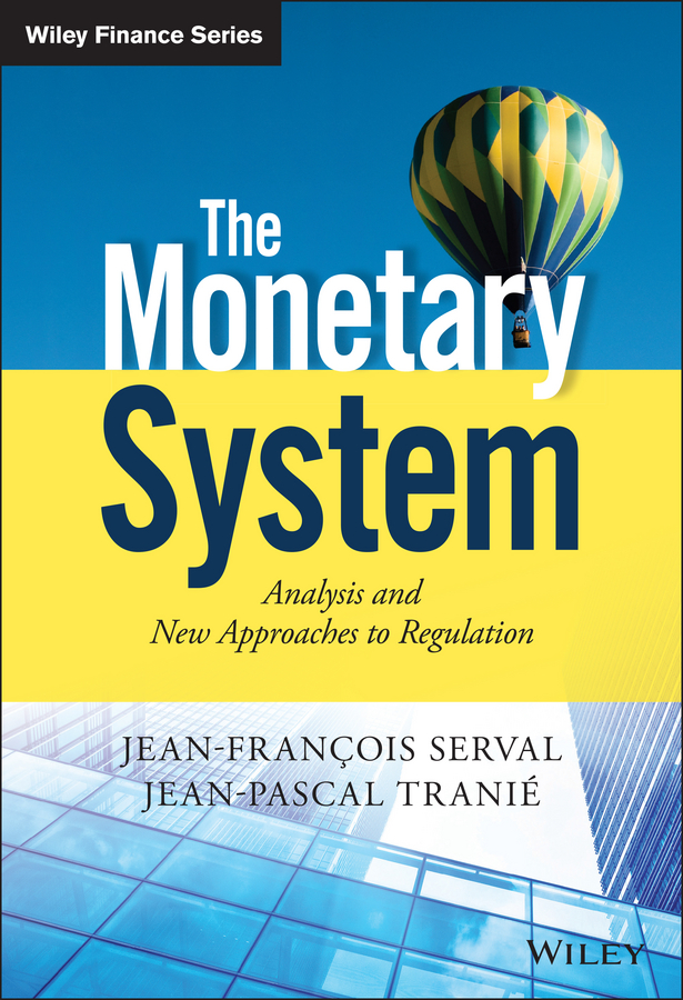 Обложка книги «The Monetary System. Analysis and New Approaches to Regulation»