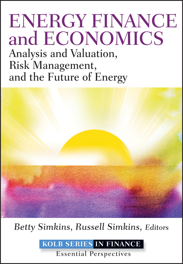Обложка книги «Energy Finance and Economics. Analysis and Valuation, Risk Management, and the Future of Energy»