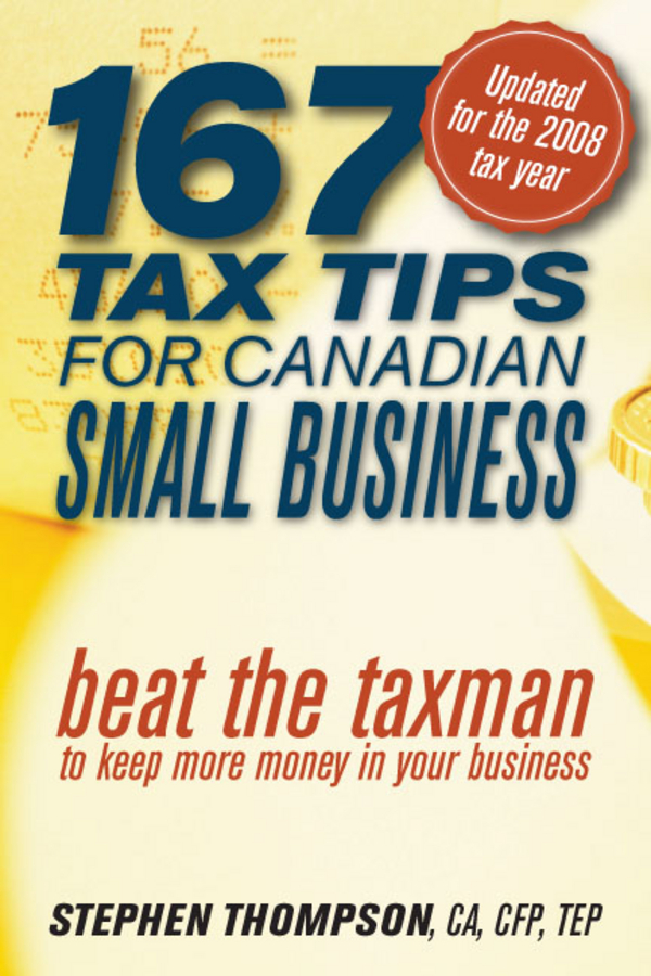 Обложка книги «167 Tax Tips for Canadian Small Business. Beat the Taxman to Keep More Money in Your Business»