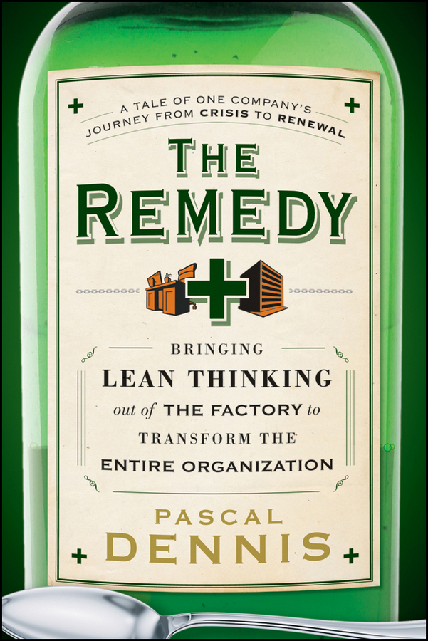 Обложка книги «The Remedy. Bringing Lean Thinking Out of the Factory to Transform the Entire Organization»