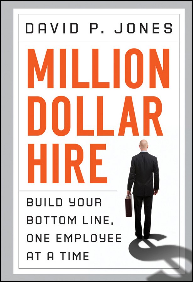 Обложка книги «Million-Dollar Hire. Build Your Bottom Line, One Employee at a Time»
